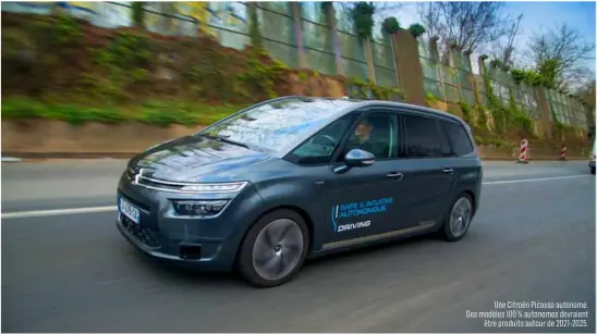  ??  ?? Une Citroën Picasso autonome. Des modèles 100 % autonomes devraient être produits autour de 2021-2025.