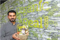 ?? Pankaj Sharma/Gulf News ?? Manu Mahdi, CEO and Founder of Organic &amp; Real.com, an e-commerce portal dedicated to organic products.