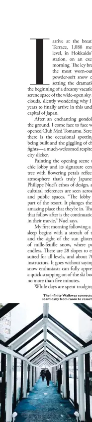  ??  ?? The Infinity Walkway connects seamlessly from room to resort