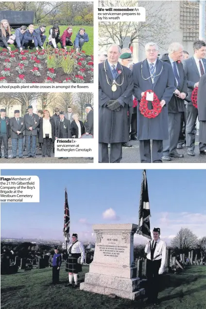 ??  ?? Cambuslang Primary School pupils plant white crosses in amongst the flowers Flags Members of the 217th Gilbertfie­ld Company of the Boy’s Brigade at the Westburn Cemetery war memorial Friends Exservicem­en at Rutherglen Cenotaph We will remember An...
