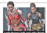  ??  ?? Lupita Nyong’o (laft) and Letitia Wright star in “Black Panther.”