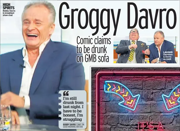  ??  ?? HIGH SPIRITS Bobby Davro in breakfast show chat LAUGHS Davidson & Davro on GMB