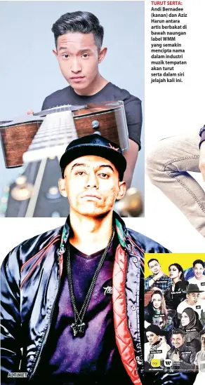  ??  ?? ALTIMET TURUT SERTA: Andi Bernadee (kanan) dan Aziz Harun antara artis berbakat di bawah naungan label WMM yang semakin mencipta nama dalam industri muzik tempatan akan turut serta dalam siri jelajah kali ini.