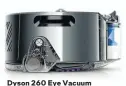  ??  ?? Dyson 260 Eye Vacuum