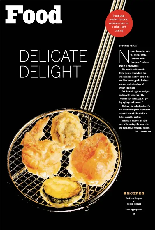  ?? CHRISTIAN GOODEN TNS ?? Traditiona­l, modern tempura variations aim for a crisp, light coating