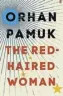  ??  ?? The Redhaired Woman By Orhan Pamuk Faber & Faber, 272pp, £16.99