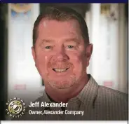  ??  ?? Owner, Alexander Company Jeff Alexander