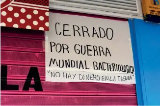  ??  ?? DESDE EL 13 DE MARZO la mayoría de comercios permanecen cerrados.