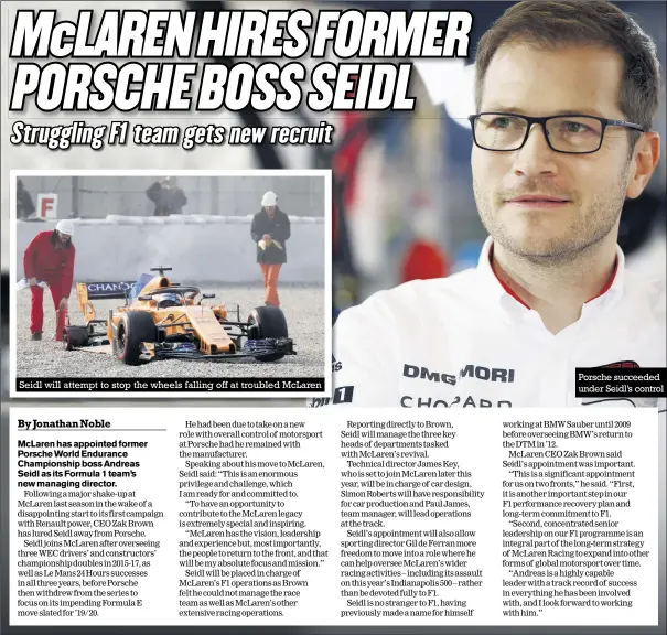  ?? Photos: LAT ?? Seidl will attempt to stop the wheels falling off at troubled Mclaren Porsche succeeded under Seidl’s control