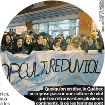  ??  ?? Quoiqu’on en dise, le Québec ne repose pas sur une culture de viol que l’on retrouve dans plusieurs continents, là où les femmes sont considérée­s inférieure­s aux hommes.