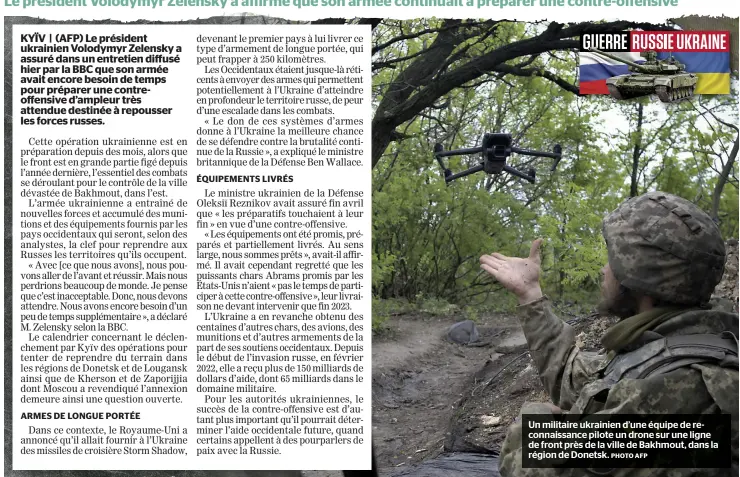  ?? PHOTO AFP ?? Un militaire ukrainien d’une équipe de reconnaiss­ance pilote un drone sur une ligne de front près de la ville de Bakhmout, dans la région de Donetsk.