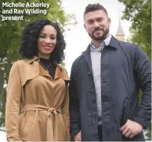  ??  ?? Michelle Ackerley and Rav Wilding present