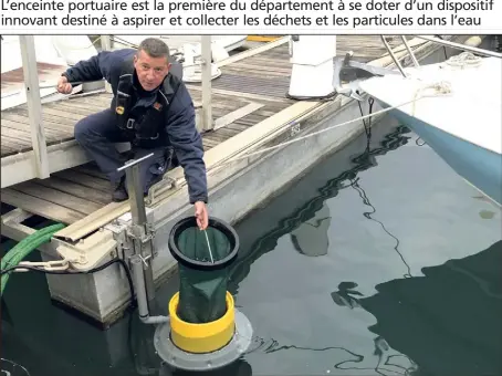  ?? (Photo Ph. D.) ?? L’un des deux seabins en place au quai Nord du port Camille-Rayon.