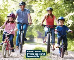 ?? ?? RIDING HIGH: Cycling has soared in popularity