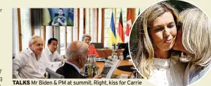  ?? ?? TALKS Mr Biden & PM at summit. Right, kiss for Carrie