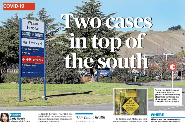  ??  ?? Nelson has its first case of coronaviru­s. Directorge­neral of health Dr Ashley Bloomfield confirmed the other patient was being treated in Wairau Hospital.