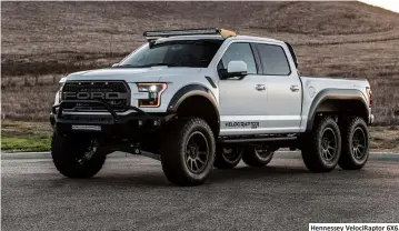  ??  ?? Hennessey VelociRapt­or 6X6.