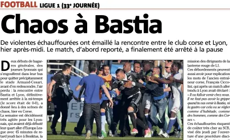  ??  ?? Lopes et les Lyonnais ont été agressés par une cinquantai­ne de supporters corses.