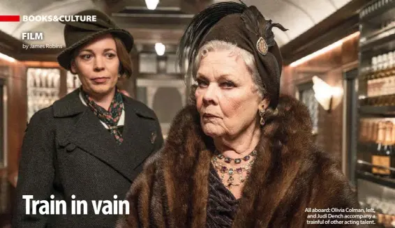 ??  ?? All aboard: Olivia Colman, left, and Judi Dench accompany a trainful of other acting talent.