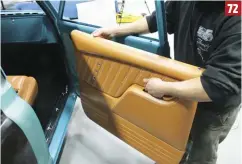  ??  ?? 75 All that is left to finish off the door panels is the installati­on of the factory window and door cranks, which snap right back onto the regulators.
72 The door panel was then held in place on the door and we found where the door and window actuators poked through. We used a sharp razor blade to carefully slice holes in the material, allowing the actuators to come through and the door panel to sit flush against the door.