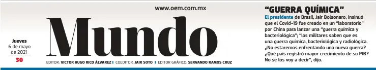  ??  ?? Jueves
6 de mayo de 2021
EDITOR: VICTOR HUGO RICO ÁLVAREZ
COEDITOR: JAIR SOTO
EDITOR GRÁFICO: SERVANDO RAMOS CRUZ
El presidente