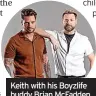  ?? ?? Keith with his Boyzlife buddy Brian McFadden