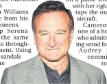  ??  ?? Robin Williams.