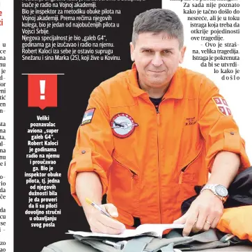  ??  ?? Veliki poznavalac aviona „super galeb G4“, Robert Kaloci je godinama radio na njemu i proučavao ga. Bio je inspektor obuke pilota, tj. jedna od njegovih dužnosti bila je da proveri da li su piloti dovoljno stručni u obavljanju svog posla