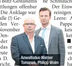  ??  ?? Anwaltsduo Werner Tomanek, Philipp Wolm