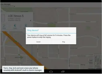  ??  ?? Track, ring, lock and even erase your phone remotely with Android’s built-in device manager.