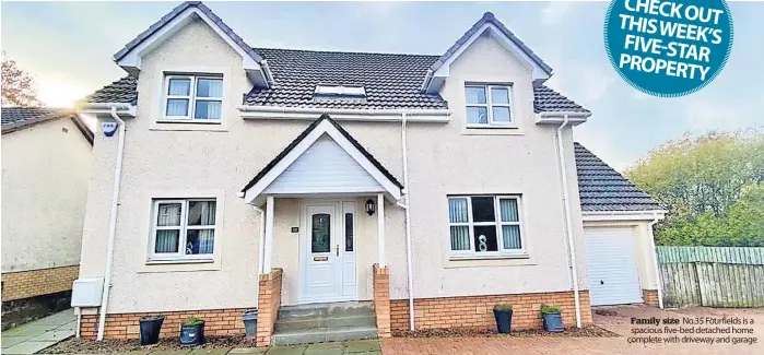  ?? ?? Family size No.35 Fourfields is a spacious five-bed detached home complete with driveway and garage