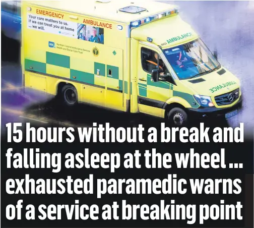  ??  ?? Above: ambulance staff have told how they faced chaos at A&Es in Northern Ireland over the Christmas period