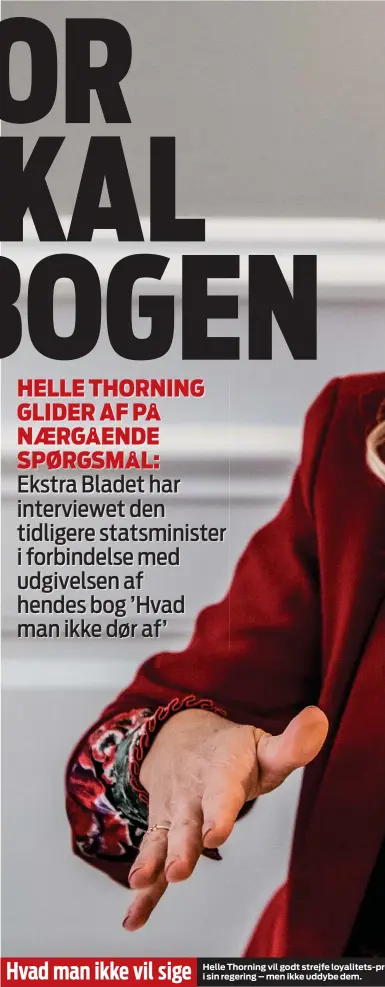  ??  ?? Hvad man ikke vil sige Helle Thorning vil godt strejfe loyalitets-pro i sin regering – men ikke uddybe dem.