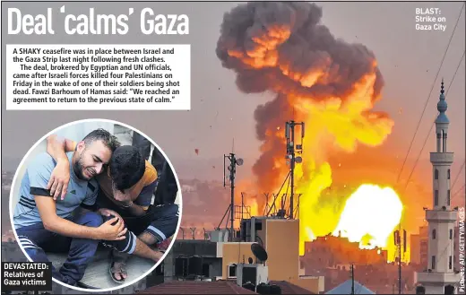  ??  ?? DEVASTATED: Relatives of Gaza victims BLAST: Strike on Gaza City