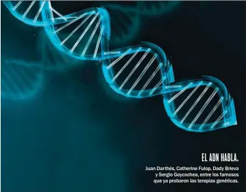  ??  ??                           
Juan Darthés, Catherine Fulop, Dady Brieva y Sergio Goycochea, entre los famosos que ya probaron las terapias genéticas.