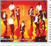  ??  ?? SUPER JUNIOR with back-up dancers