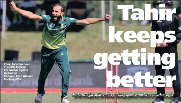  ??  ?? Imran Tahir has been in prolific form for the Proteas against Zimbabwe.Picture – Ryan Wilkisky BackpagePi­x