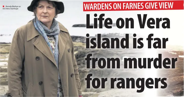  ??  ?? Brenda Blethyn as DCI Vera Stanhope