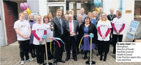  ??  ?? A new start Tim Eltringham director of South Ayrshire Council Health & Social Care Practice opens the new premises