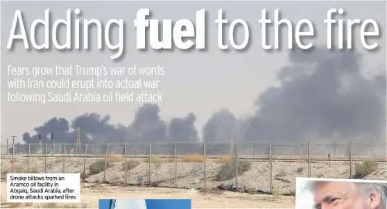  ??  ?? Smoke billows from an Aramco oil facility in Abqaiq, Saudi Arabia, after drone attacks sparked fires