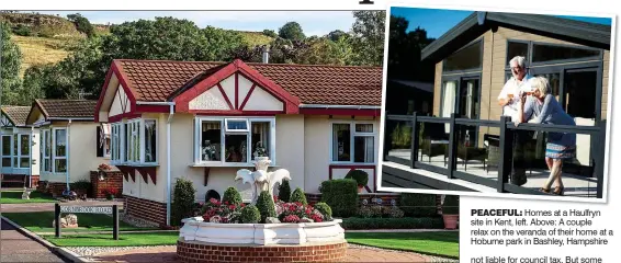  ??  ?? PEACEFUL:
Homes at a Haulfryn site in Kent, left. Above: A couple relax on the veranda of their home at a Hoburne park in Bashley, Hampshire