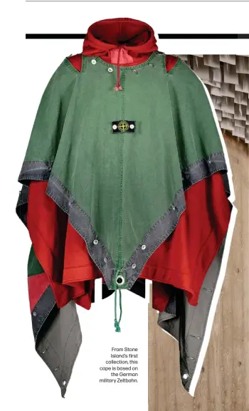  ??  ?? From Stone Island’s first collection, this cape is based on
the German military Zeltbahn.