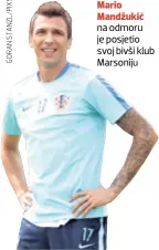  ??  ?? Mario Mandžukić na odmoru je posjetio svoj bivši klub Marsoniju