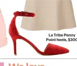  ??  ?? La Tribe Penny Point heels, $300