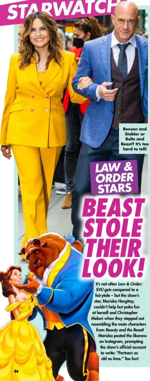  ?? ?? Benson and Stabler or Belle and Beast? It’s too hard to tell!