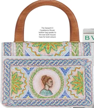  ?? ?? The Serpenti X Casablanca Mosaic leather bag speaks to the love both houses have for bold colours
