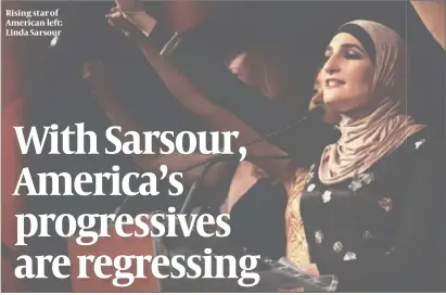  ?? PHOTO: GETTY IMAGES ?? Rising star of American left: Linda Sarsour