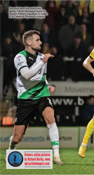  ?? ?? Seconds from the end of the game, Adrian Mariappa heads in Burton Albion’s equaliser to make it 2-2 against Plymouth Argyle.
Brewers action pictures by Richard Burley, www. epicaction­imagery.com