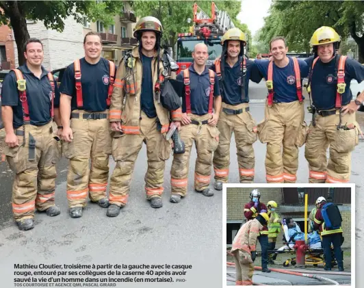  ?? COURTOISIE ET AGENCE QMI, PASCAL GIRARD PHOTOS ?? Mathieu Cloutier, troisième à partir de la gauche avec le casque rouge, entouré par ses collègues de la caserne 40 après avoir sauvé la vie d’un homme dans un incendie (en mortaise).