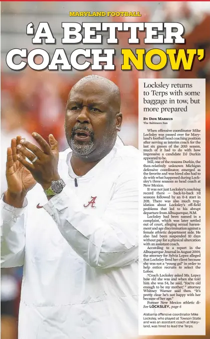  ?? BUTCH DILL/ASSOCIATED PRESS ?? Alabama offensive coordinato­r Mike Locksley, who played at Towson State and was an assistant coach at Maryland, was hired to lead the Terps.